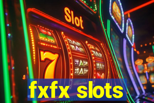 fxfx slots